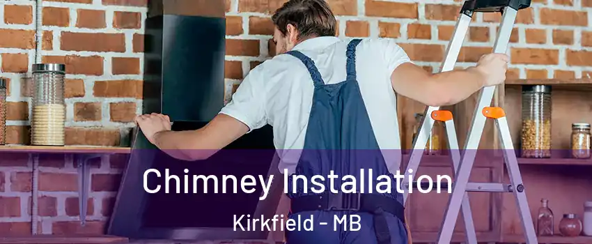  Chimney Installation Kirkfield - MB