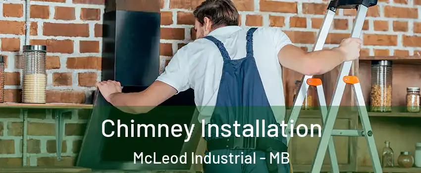  Chimney Installation McLeod Industrial - MB