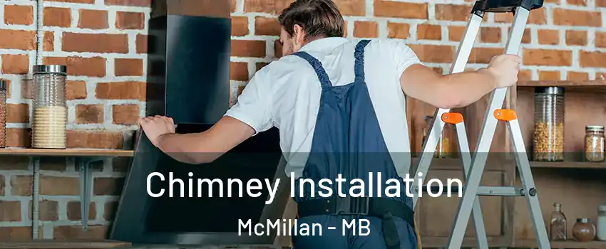  Chimney Installation McMillan - MB