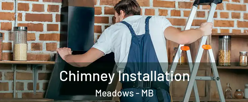  Chimney Installation Meadows - MB