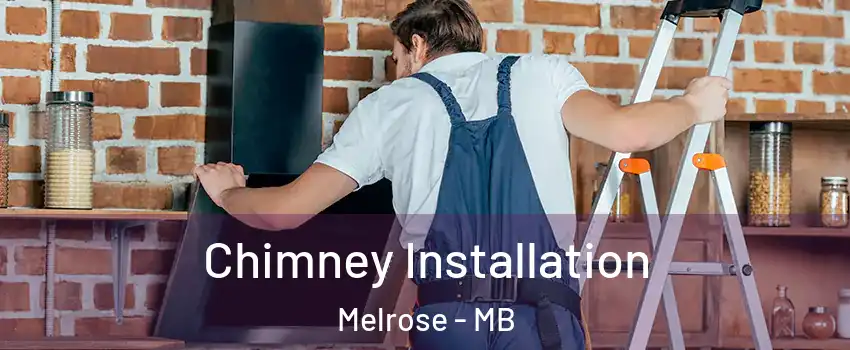 Chimney Installation Melrose - MB