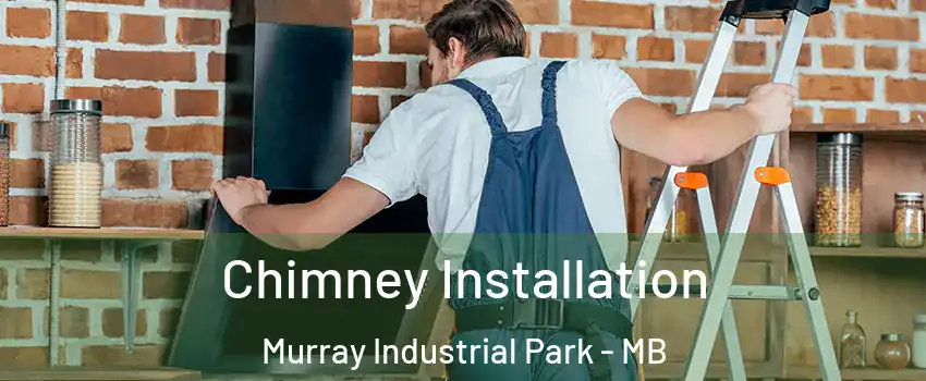  Chimney Installation Murray Industrial Park - MB