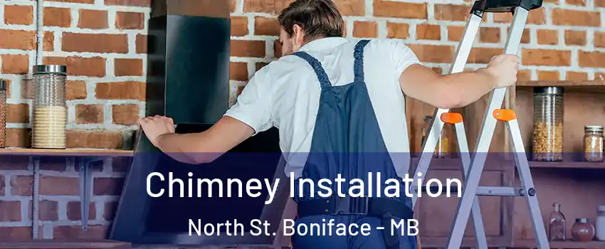 Chimney Installation North St. Boniface - MB