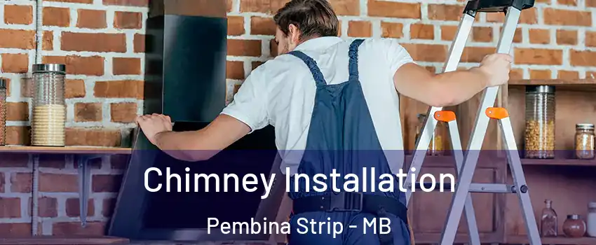  Chimney Installation Pembina Strip - MB