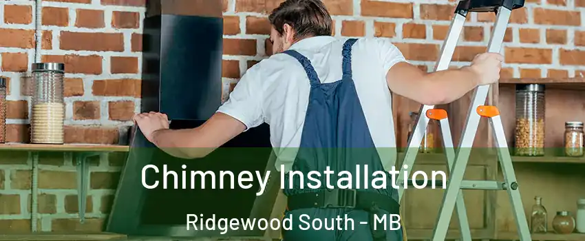  Chimney Installation Ridgewood South - MB