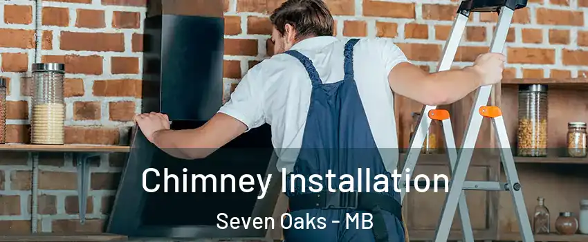  Chimney Installation Seven Oaks - MB