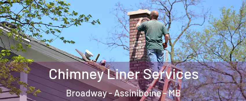  Chimney Liner Services Broadway - Assiniboine - MB