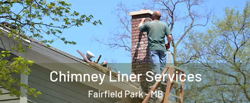  Chimney Liner Services Fairfield Park - MB