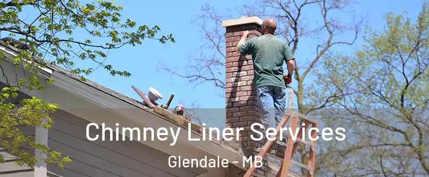  Chimney Liner Services Glendale - MB