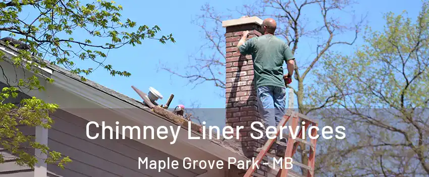  Chimney Liner Services Maple Grove Park - MB