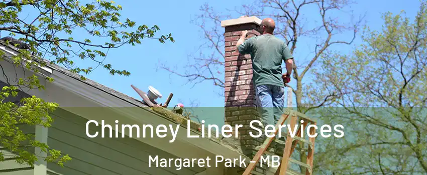  Chimney Liner Services Margaret Park - MB