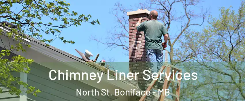  Chimney Liner Services North St. Boniface - MB
