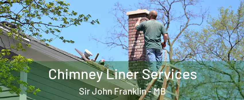  Chimney Liner Services Sir John Franklin - MB
