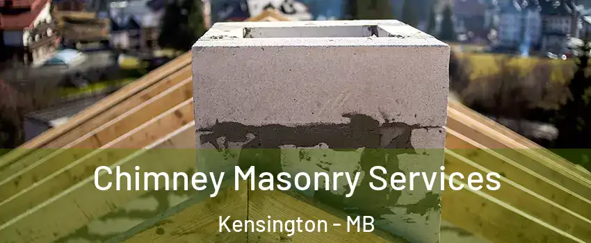  Chimney Masonry Services Kensington - MB