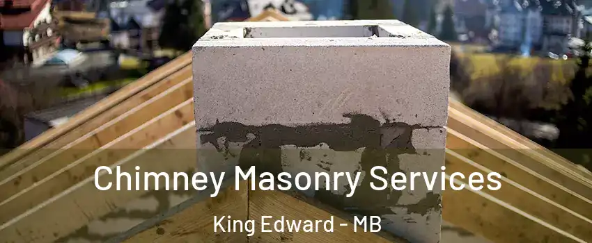  Chimney Masonry Services King Edward - MB