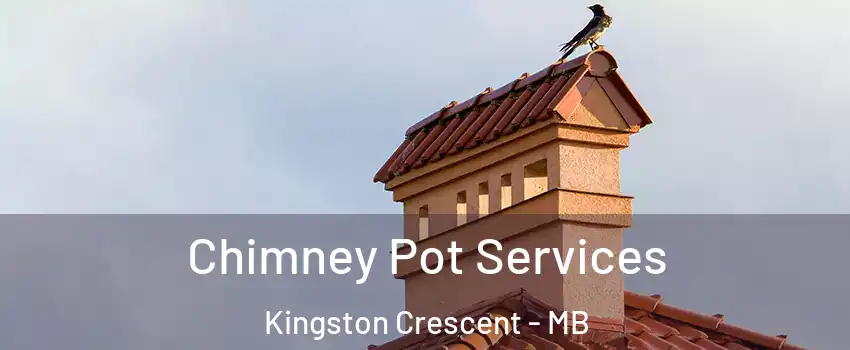 Chimney Pot Services Kingston Crescent - MB