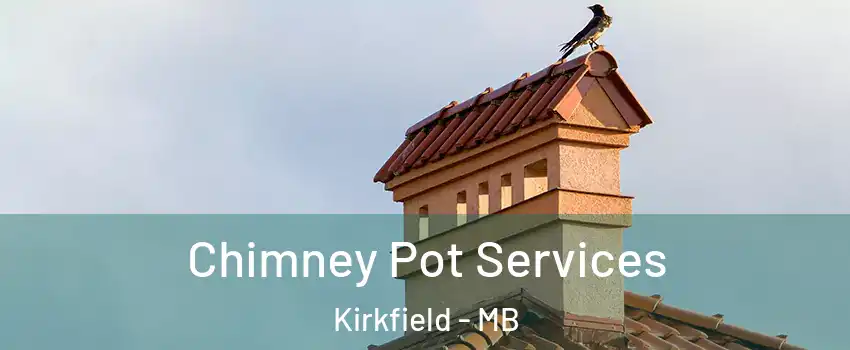  Chimney Pot Services Kirkfield - MB