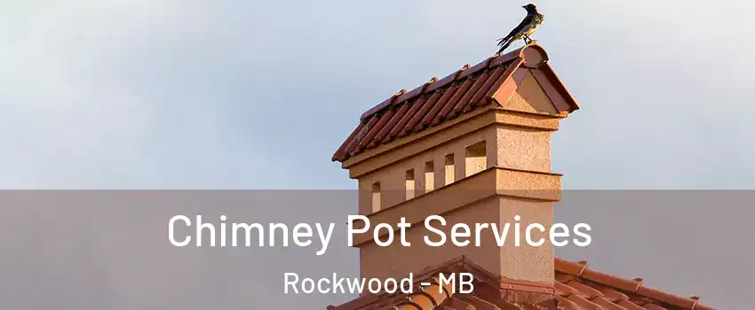  Chimney Pot Services Rockwood - MB
