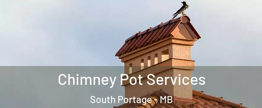  Chimney Pot Services South Portage - MB