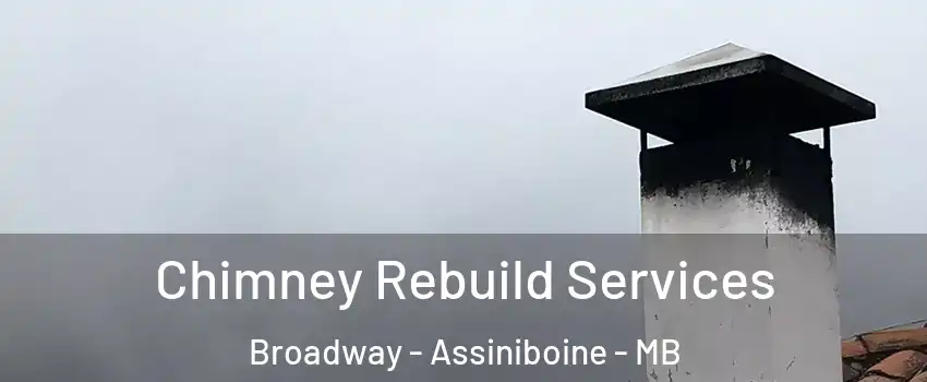  Chimney Rebuild Services Broadway - Assiniboine - MB