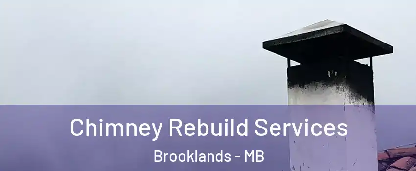  Chimney Rebuild Services Brooklands - MB