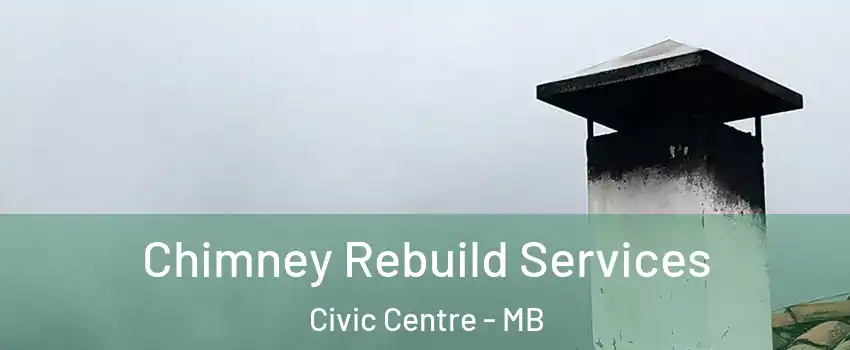  Chimney Rebuild Services Civic Centre - MB