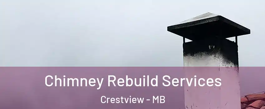  Chimney Rebuild Services Crestview - MB