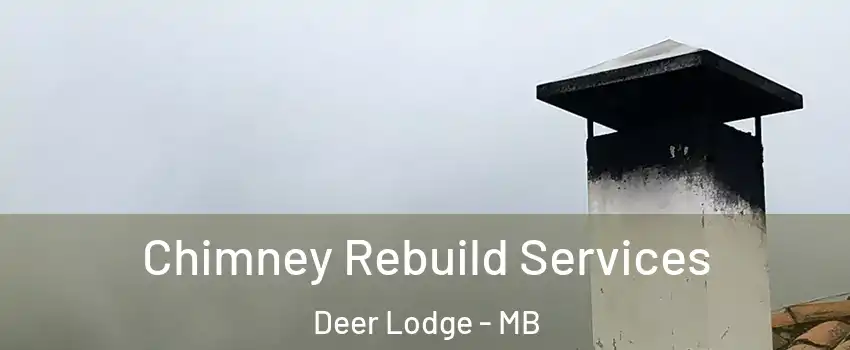  Chimney Rebuild Services Deer Lodge - MB