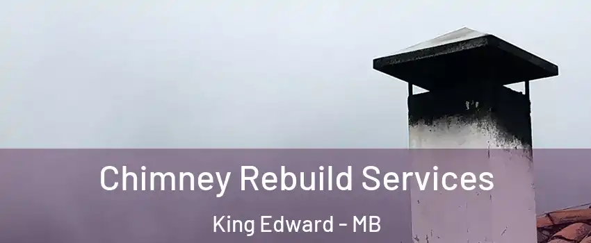  Chimney Rebuild Services King Edward - MB