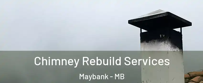  Chimney Rebuild Services Maybank - MB