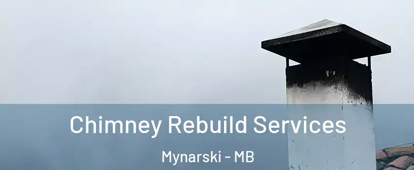  Chimney Rebuild Services Mynarski - MB