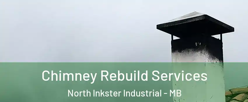  Chimney Rebuild Services North Inkster Industrial - MB