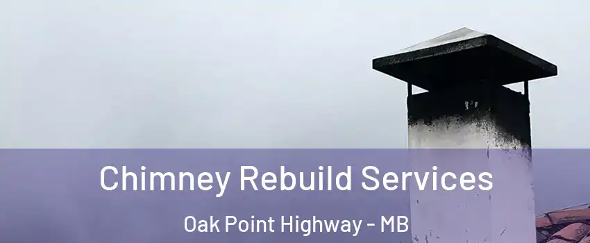  Chimney Rebuild Services Oak Point Highway - MB