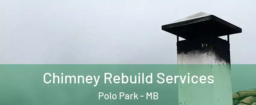  Chimney Rebuild Services Polo Park - MB
