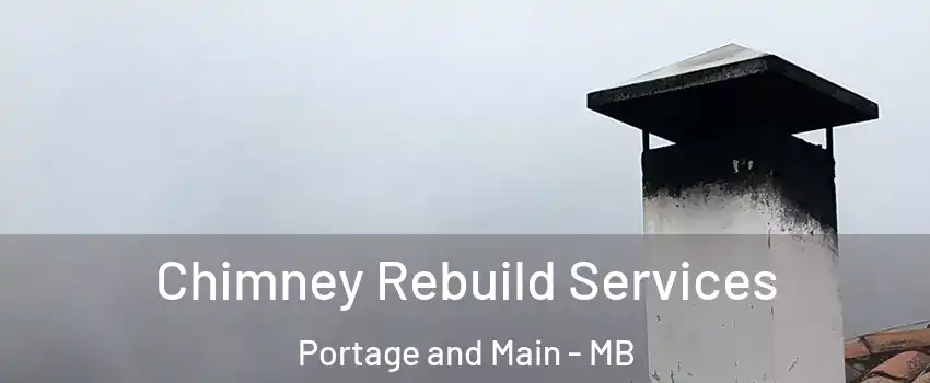  Chimney Rebuild Services Portage and Main - MB