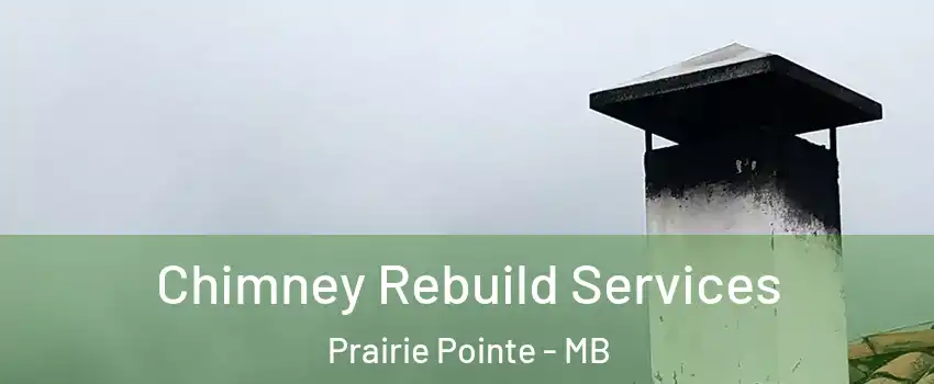  Chimney Rebuild Services Prairie Pointe - MB