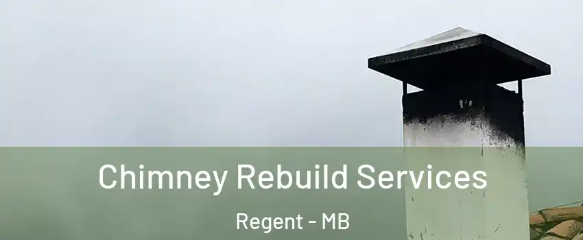  Chimney Rebuild Services Regent - MB