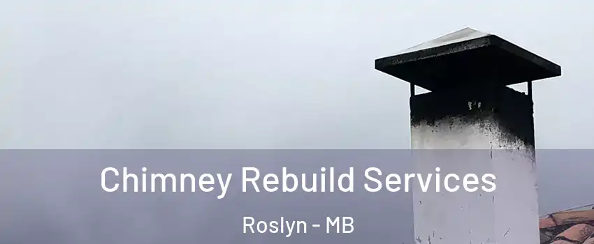 Chimney Rebuild Services Roslyn - MB