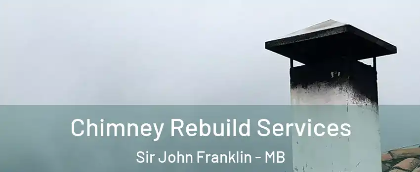  Chimney Rebuild Services Sir John Franklin - MB