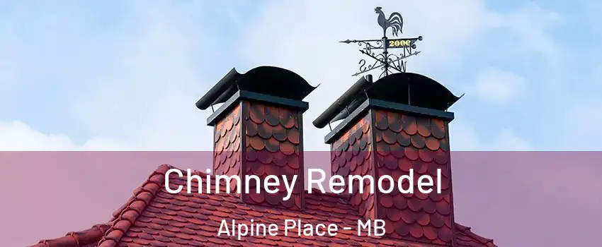  Chimney Remodel Alpine Place - MB