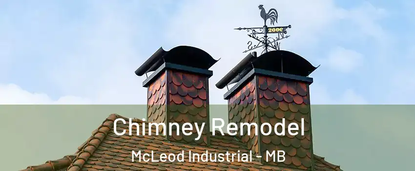  Chimney Remodel McLeod Industrial - MB