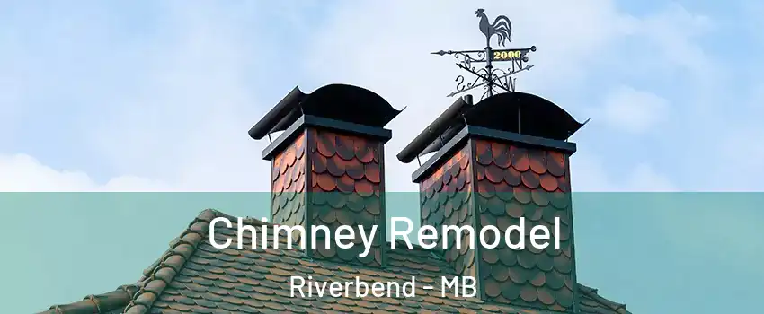 Chimney Remodel Riverbend - MB