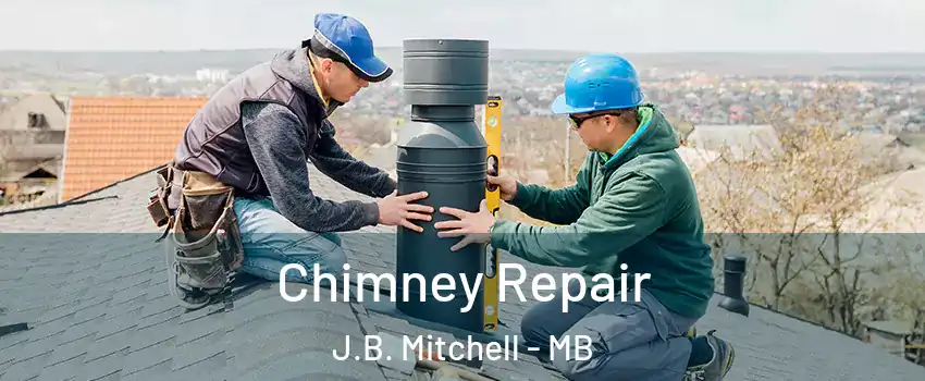  Chimney Repair J.B. Mitchell - MB
