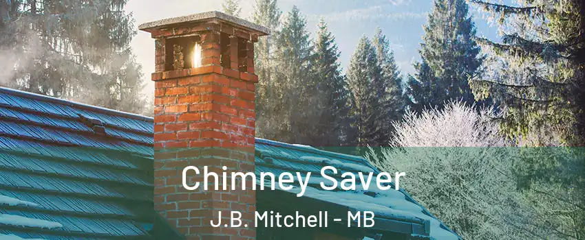  Chimney Saver J.B. Mitchell - MB