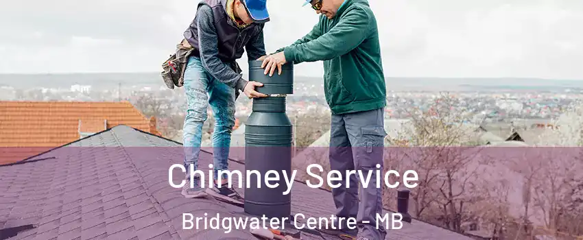  Chimney Service Bridgwater Centre - MB