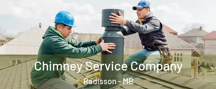  Chimney Service Company Radisson - MB