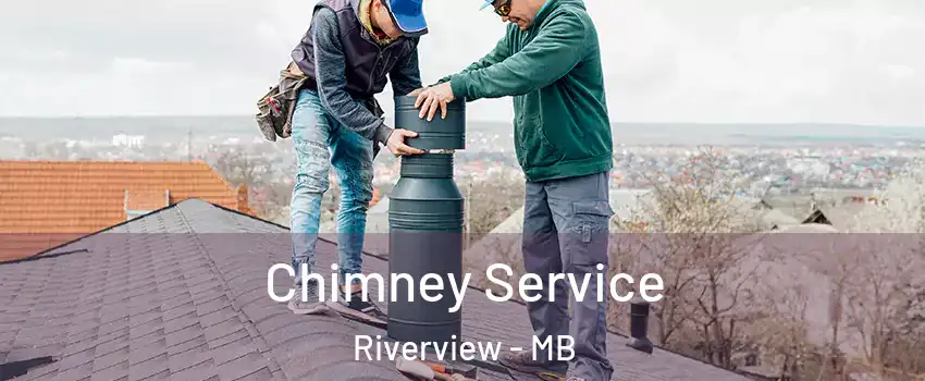  Chimney Service Riverview - MB