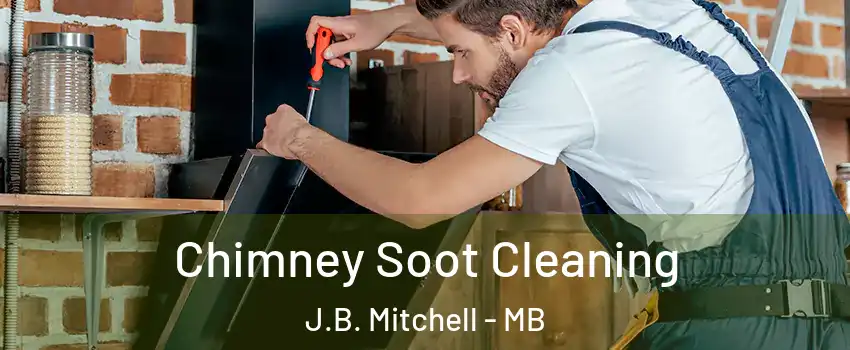  Chimney Soot Cleaning J.B. Mitchell - MB