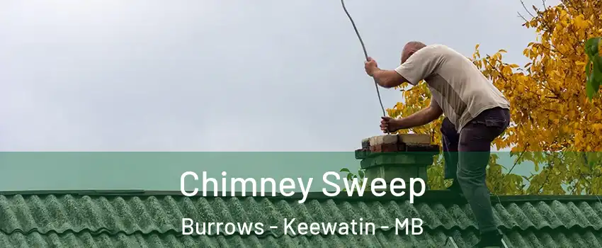 Chimney Sweep Burrows - Keewatin - MB