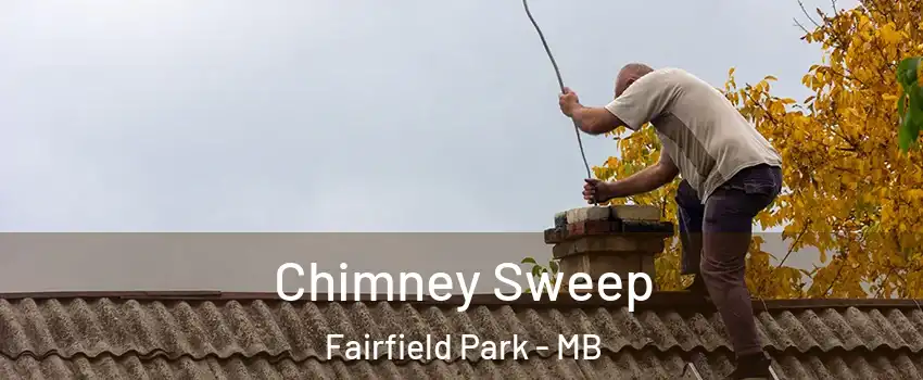  Chimney Sweep Fairfield Park - MB